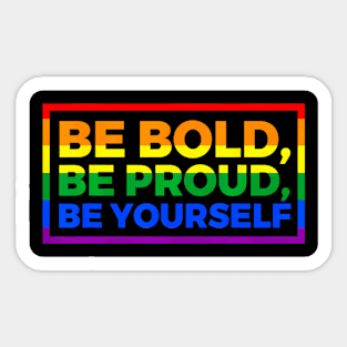 Be Bold Be Proud Be Yourself Lgbt Flag Sticker